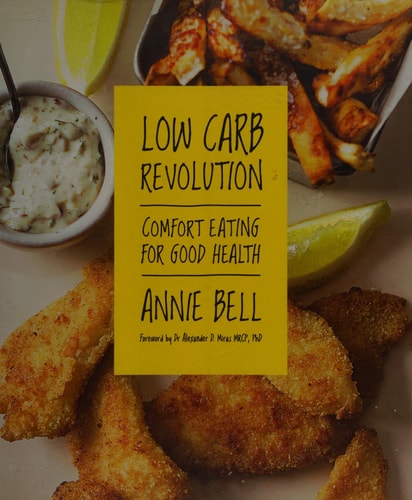 Low Carb Revolution Comfort Eat for Good Health by Annie Bell