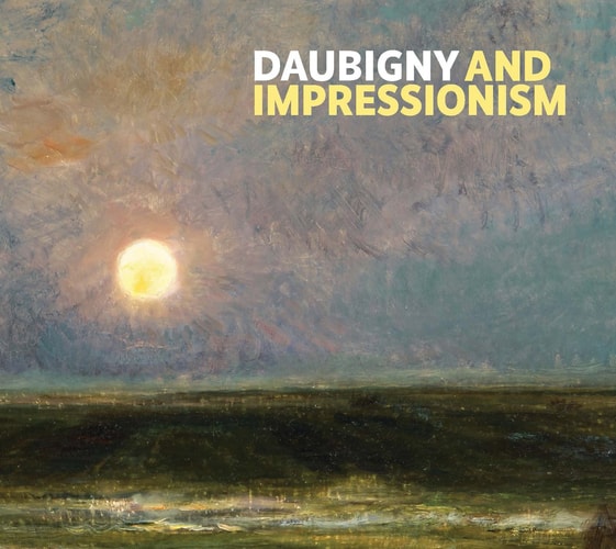 Daubigny and Impressionism by Frances Fowle