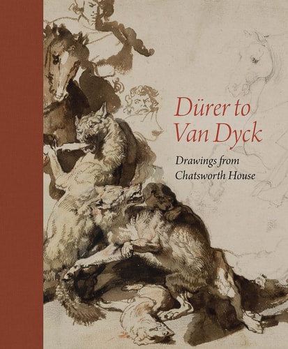 Dürer to Van Dyck Drawings from Chatsworth House by Charles Noble | Gregory Rubinstein | Christian Tico Seifert