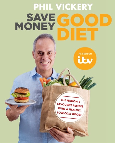 Save Money Good Diet The Nation's Favourite Recipes with a Healthy, Low-Cost Boost by Phil Vickery | Ian Marber