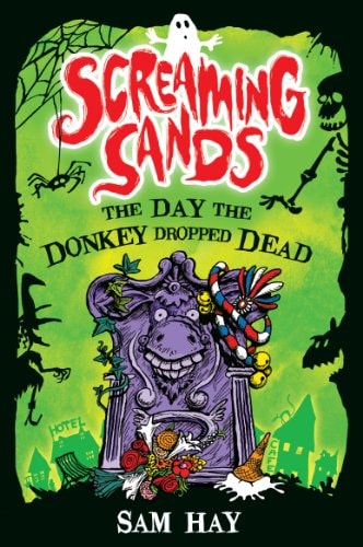 The Day the Donkey Dropped Dead (Screaming Sands) by Sam Hay