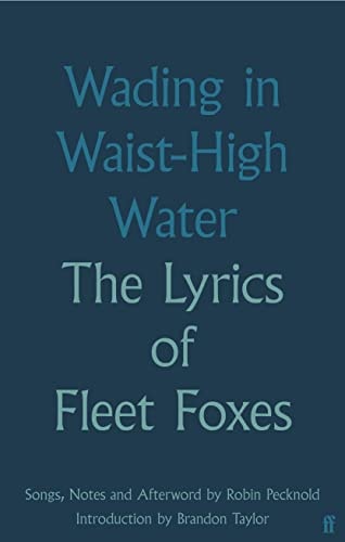 Waten im hüfthohen Wasser: Der Liedtext von Fleet Foxes von Robin Pecknold