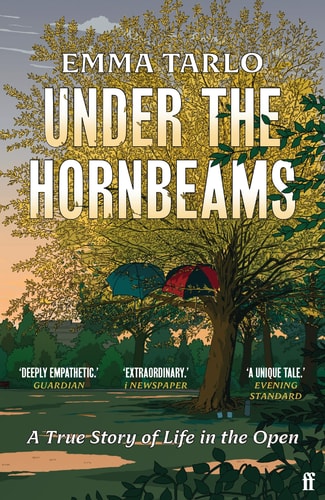 Under the Hornbeams: A True Story of Life in the Open by Emma Tarlo
