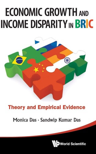 Economic Growth and Income Disparity in BRIC Theory and Empirical Evidence by Monica Das | Sandwip K. Das