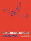 Ding Dong Circus by Sasaki Maki