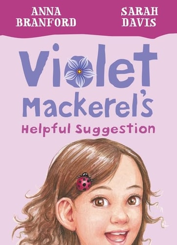 Violet Mackerels hilfreicher Vorschlag (Buch 7) von Anna Branford
