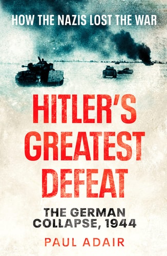 Hitler's Greatest Defeat by Paul Adair