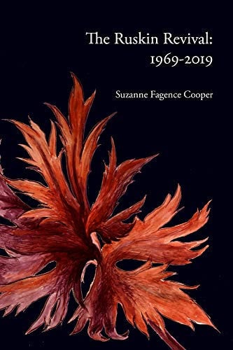 The Ruskin Revival: 1969-2019 by Suzanne Fagence Cooper