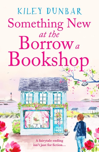 Something New at the Borrow a Bookshop by Kiley Dunbar