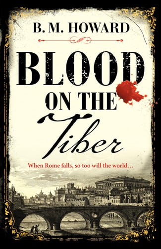 Blood on the Tiber by B. M. Howard