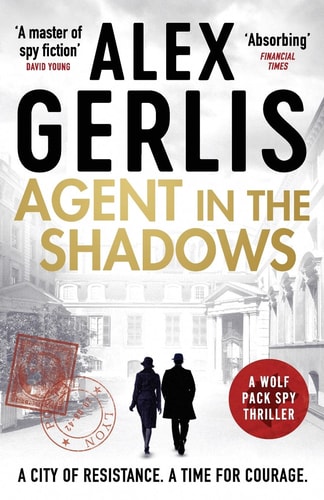 Agent in the Shadows by Alex Gerlis