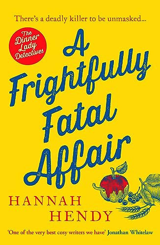 A Frightfully Fatal Affair by Hannah Hendy