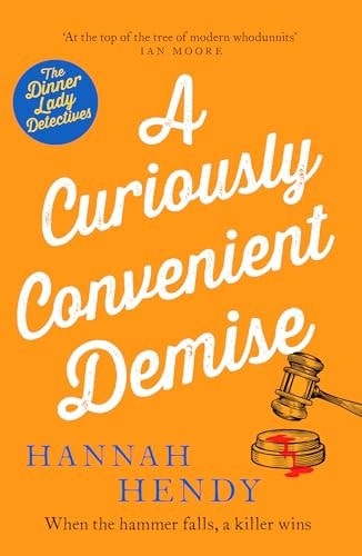 A Curiously Convenient Demise by Hannah Hendy