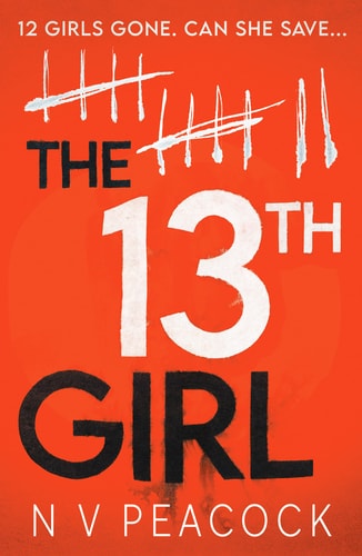 The 13th Girl by N V Peacock