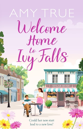 Welcome Home to Ivy Falls by Amy True