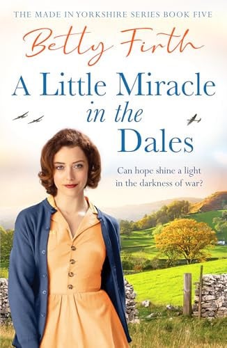 A Little Miracle in the Dales by Betty Firth