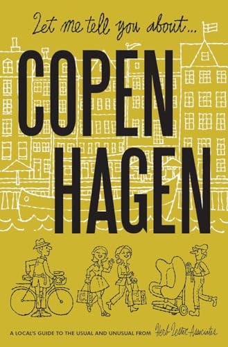 Let Me Tell You About Copenhagen (Herb Lester Associates Guides to the Unexpected) by Janus Koster-Rasmussen