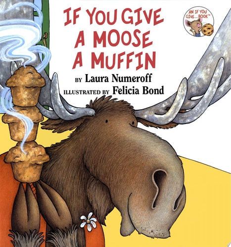If You Give a Moose a Muffin by Laura Numeroff