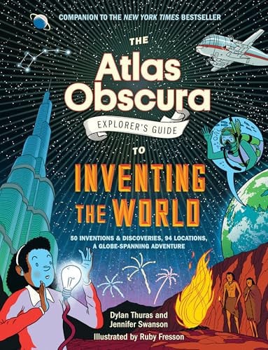 Atlas Obscura Explorers Guide to Inventing the World by Thuras, Dylan