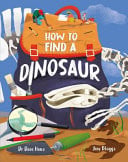 How to Find a Dinosaur by Dave Hone