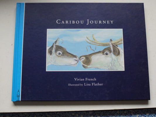 Fantastic Journeys - Caribou Journey (Fantastic Journeys) (shelfworn) by Vivian French | Lisa Flather