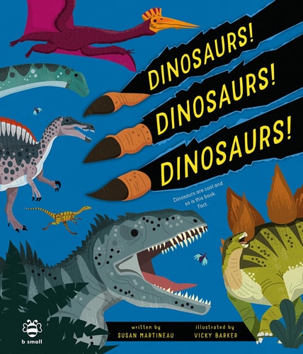 Dinosaurs! Dinosaurs! Dinosaurs! by Susan Martineau