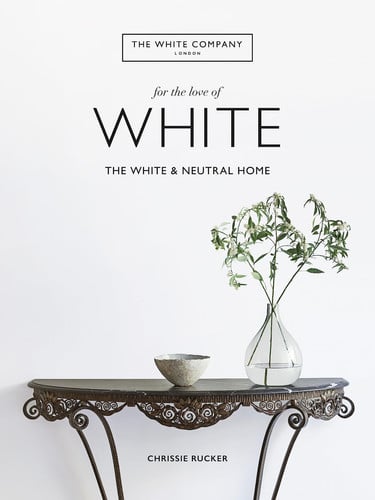 The White Home Inspirational Ideas for Calming Spaces by Chrissie Rucker | The White Company