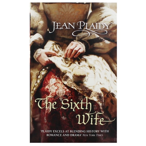 The Sixth Wife by Jean Plaidy