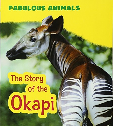 Story of the Okapi (Young Explorer: Fabulous Animals) by Anita Ganeri