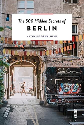 The 500 Hidden Secrets of Berlin (shelf worn) by Nathalie Dewalhens