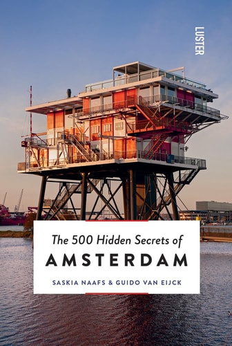 500 verborgene Geheimnisse von Amsterdam, überarbeitet und aktualisiert (leichte Gebrauchsspuren) von Guido Van Eijck | Saskia Naafs