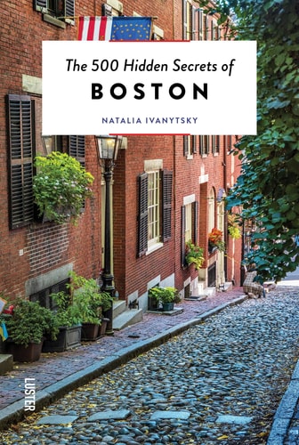 The 500 Hidden Secrets of Boston by Natalia Ivanytsky