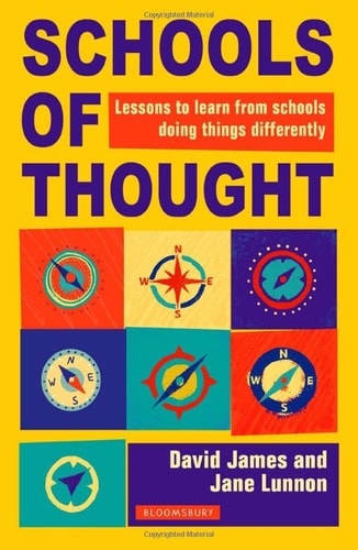 Schools Of Thought: lessons to learn from schools doing things differently by David James & Jane Lunnon