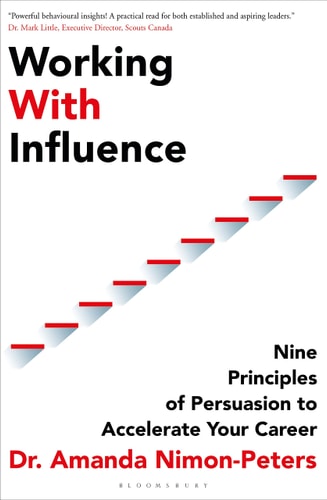 Working With Influence: Nine principles of persuasion to accelerate your career by Amanda Nimon-Peters