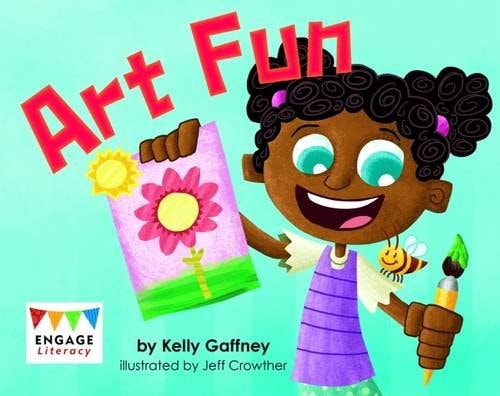 Art Fun (Engage Literacy: Engage Literacy Pink) by Kelly Gaffney