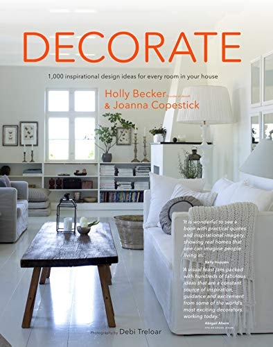 Decorate 1000 Professional Design Ideas for Every Room in the House by Holly Becker | Joanna Copestick