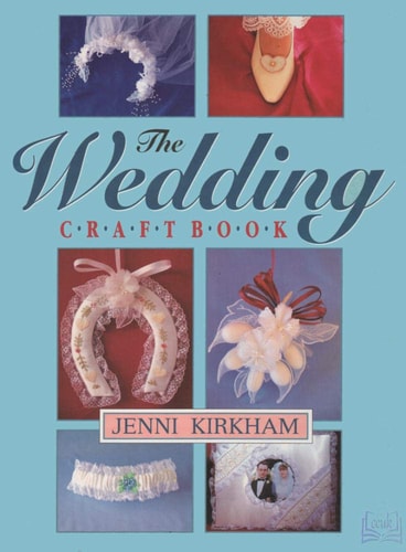 The Wedding Craft Book by Jenni Kirkham