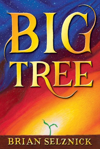 Big Tree by Brian Selznick