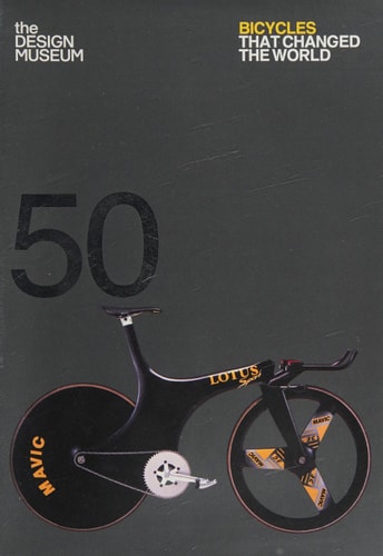 Fifty Bicycles That Changed the World - Design Museum Fifty by Alex Newson | Design Museum