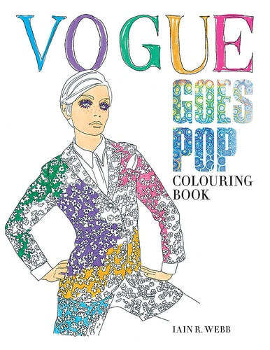 Vogue Goes Pop Colouring Book (slight shelf wear) by Iain R. Webb