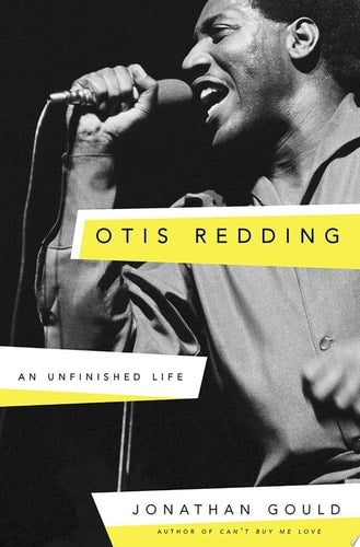 Otis Redding An Unfinished Life (remainder mark) by Jonathan Gould