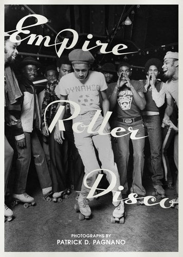 Empire Roller Disco: Photographs by Patrick D. Pagnano by Patrick Pagnano | Miss Rosen