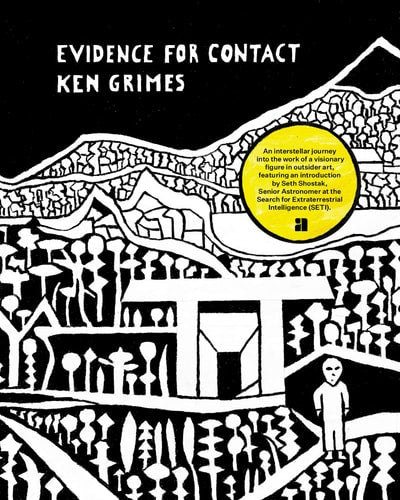 Evidence for Contact: Ken Grimes, 1993-2021 by Ken Grimes