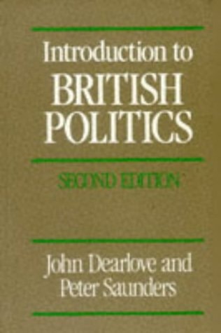 Introduction to British Politics Analysing a Capitalist Democracy (shelfworn) by John Dearlove | Peter Saunders