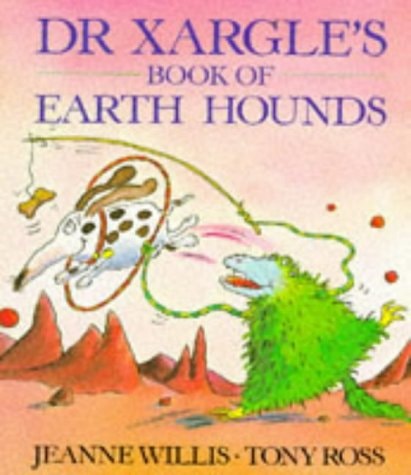 Dr. Xargle's Book of Earth Hounds(shelfworn) by Jeanne Willis