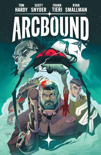 Arcbound Volume 1 by Tom Hardy | Scott Snyder | Frank Tieri