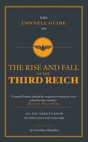 Connell Guide to The Rise and Fall of the Third Reich by Caroline Sharples