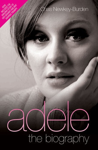 Adele The Biography by Chas Newkey-Burden