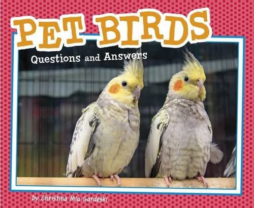 Pet birds: questions and answers by Gardeski, Christina Mia