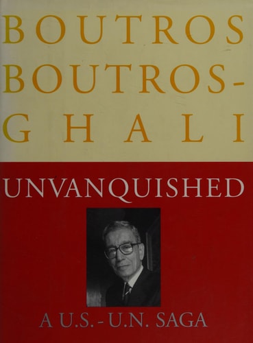 Unvanquished, a United Nations-United States Saga (shelfworn) by Boutros Boutros-Ghali